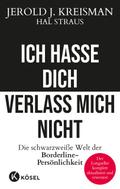 Ich hasse dich - verlass mich nicht