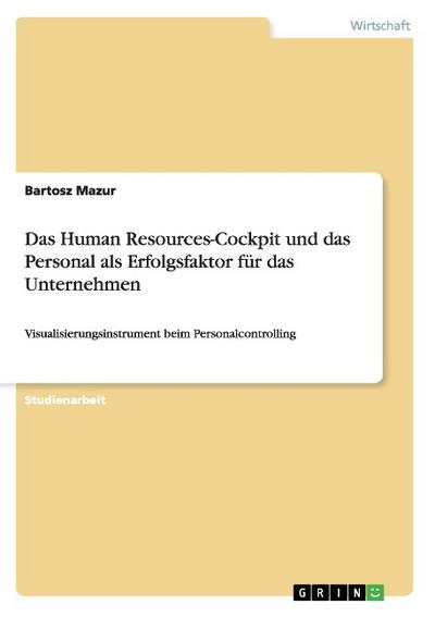 Das Human Resources-Cockpit und das Personal als Erfolgsfaktor für das Unternehmen - Bartosz Mazur
