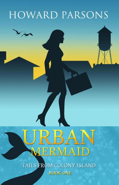 Urban Mermaid: Book One in the Tales from Colony Island series (Tails from Colony Island, #1)
