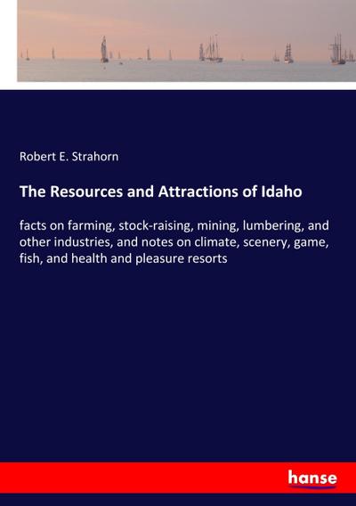 The Resources and Attractions of Idaho