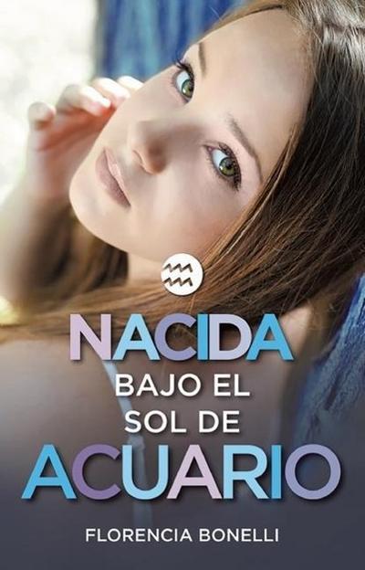 Nacida Bajo El Sol de Acuario / Born Under the Sign of Acuarius