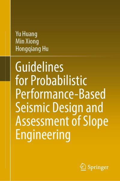 Guidelines for Probabilistic Performance-Based Seismic Design and Assessment of Slope Engineering