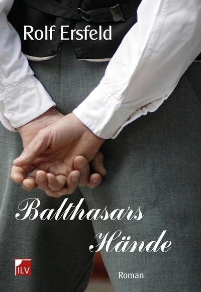 Ersfeld, R: Balthasars Hände