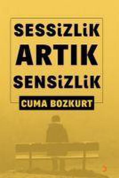 Sessizlik Artik Sensizlik