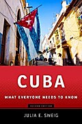 Cuba: What Everyone Needs To Know, Second Edition