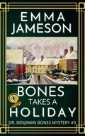Bones Take a Holiday (Dr. Benjamin Bones Mysteries, #3)