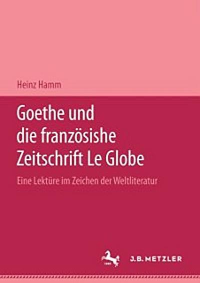 Goethe und die französische Zeitschrift "Le Globe".