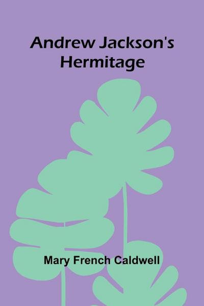 Andrew Jackson’s Hermitage