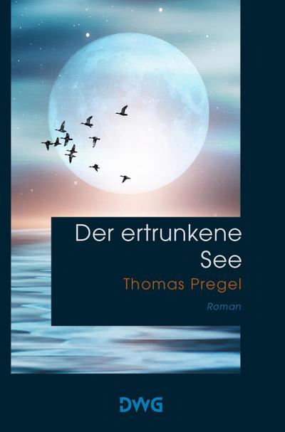 Pregel, T: Der ertrunkene See