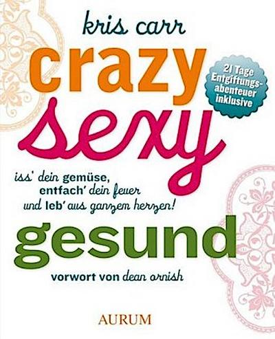 Crazy sexy gesund