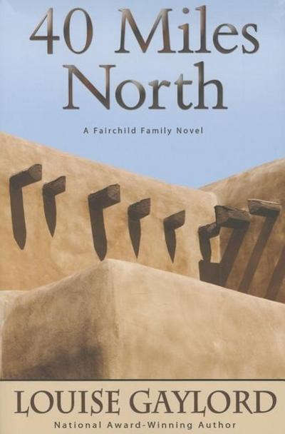 40 Miles North: A Fairchild Family Novel