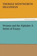 Women and the Alphabet A Series of Essays