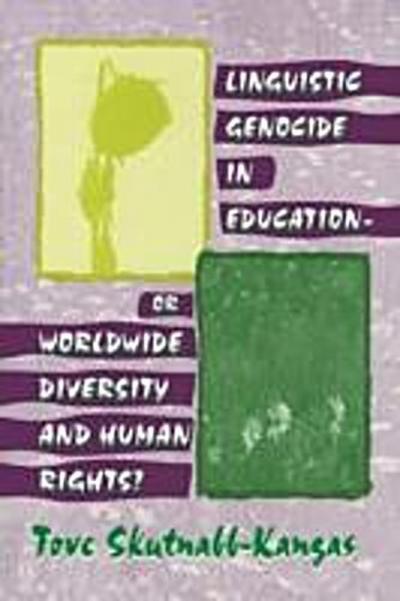 Linguistic Genocide in Education--or Worldwide Diversity and Human Rights?