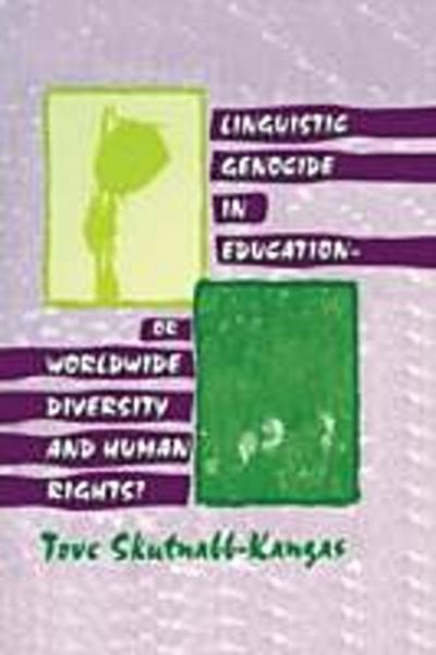 Linguistic Genocide in Education--or Worldwide Diversity and Human Rights?