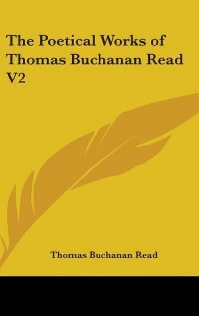 The Poetical Works Of Thomas Buchanan Read V2