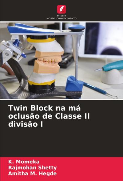 Twin Block na má oclusão de Classe II divisão I