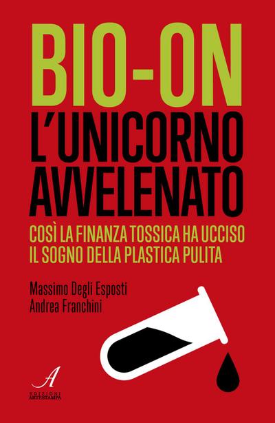 Bio-on. L’unicorno avvelenato