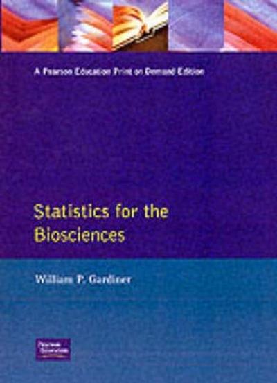 Gardiner, A: Statistics For The Biosciences