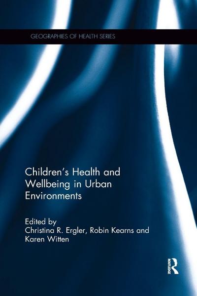 Children’s Health and Wellbeing in Urban Environments