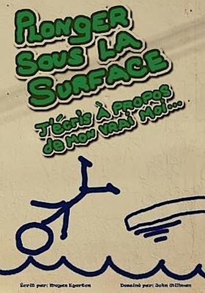 Plonger Sous La Surface: J’ Cris Propos de Mon Vrai Moi