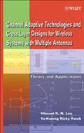 Channel-Adaptive Technologies and Cross-Layer Designs for Wireless Systems with Multiple Antennas
