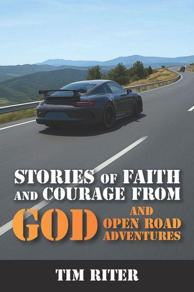 Stories of Faith and Courage from God and Open Road Adventures