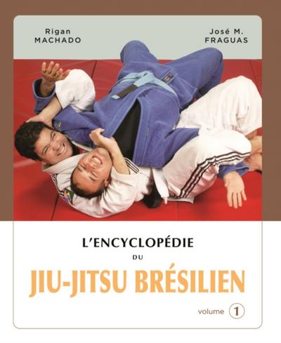 L’’encyclopédie du jiu-jitsu brésilien  - volume 1