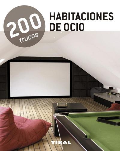 200 trucos : habitaciones de ocio