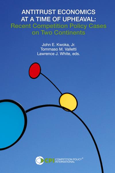 ANTITRUST ECONOMICS AT A TIME OF UPHEAVAL
