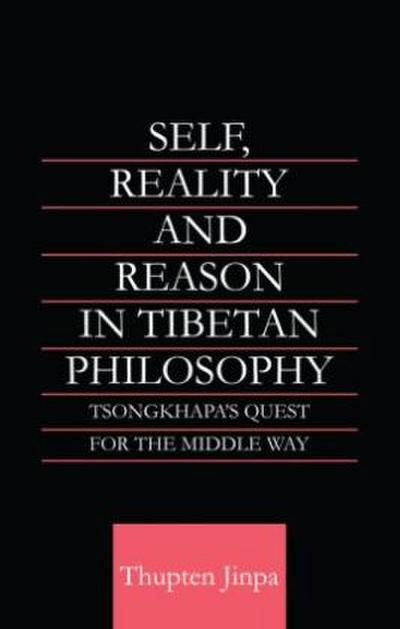 Self, Reality and Reason in Tibetan Philosophy