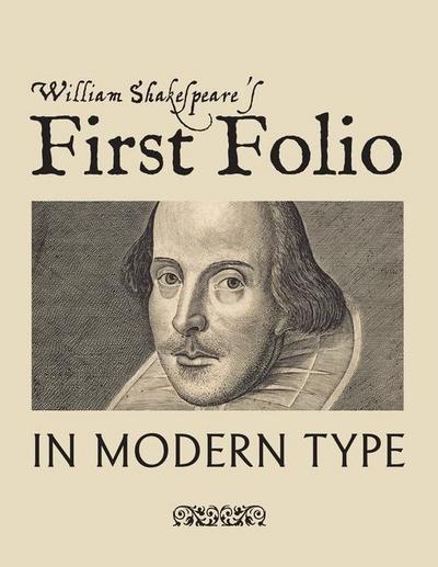 William Shakespeare’s First Folio in Modern Type