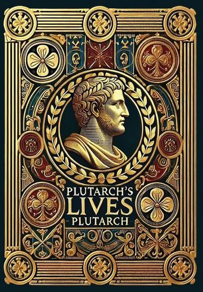 Plutarch’s Lives (Collector’s Edition) (Laminated Hardback with Jacket)