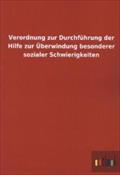 Verordnung zur Durchführung der Hilfe zur Überwindung besonderer sozialer Schwierigkeiten ohne Autor Author