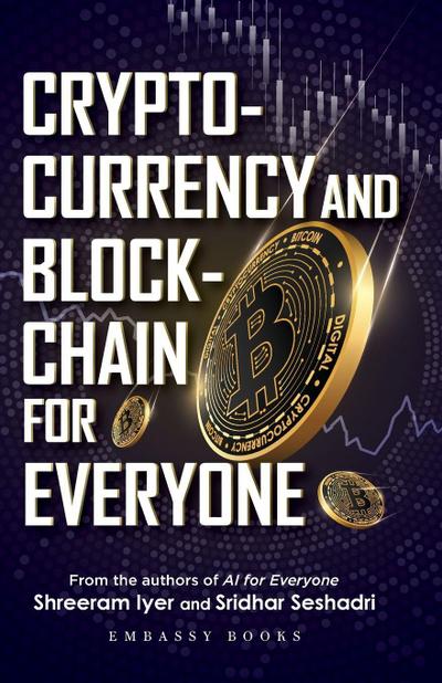 Cryptocurrency And Blockchain For Everyone