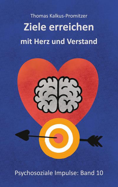 Ziele erreichen mit Herz und Verstand
