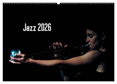 Jazz 2026 (Wandkalender 2026 DIN A2 quer), CALVENDO Monatskalender