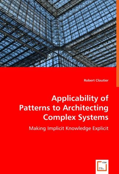 Applicability of Patterns to Architecting Complex Systems