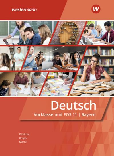 Deutsch für Fachoberschulen und Berufsoberschulen. Vorklasse und FOS 11: Schülerband. Bayern