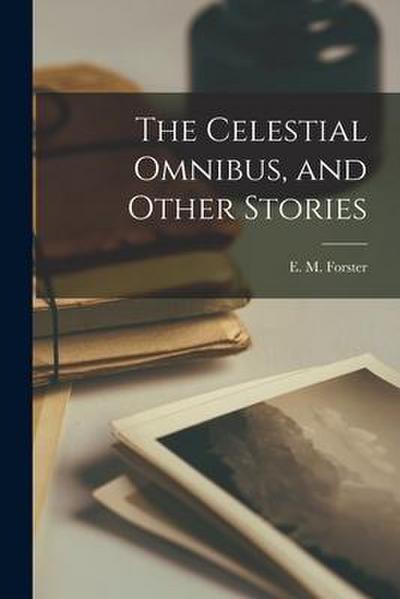 The Celestial Omnibus, and Other Stories