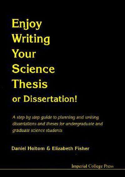 Enjoy Writing Your Science Thesis or Dissertation!