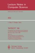 TAPSOFT ’89: Proceedings of the International Joint Conference on Theory and Practice of Software Development Barcelona, Spain, March 13-17, 1989