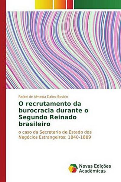 O recrutamento da burocracia durante o Segundo Reinado brasileiro