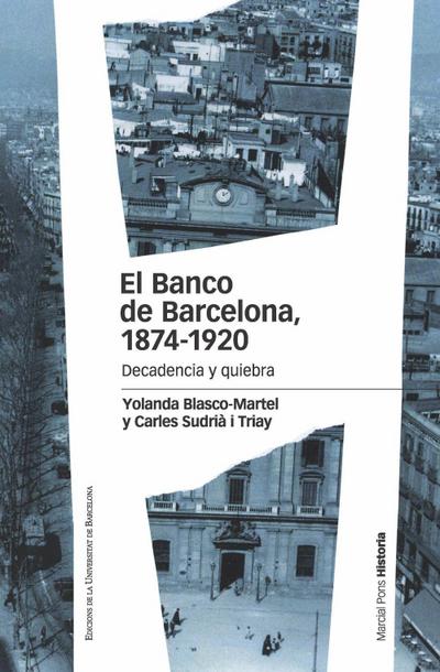 El banco de Barcelona, 1874-1920 : decadencia y quiebra