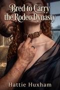 Bred to Carry the Rodeo Dynasty