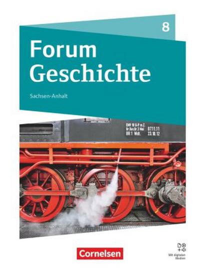 Forum Geschichte 8. Schuljahr - Neue Ausgabe ab 2025 - Gymnasium Sachsen-Anhalt - Schulbuch mit digitalen Medien