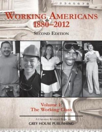 Working Americans, 1880-2011 - Vol. 1 the Working Class, Second Edition