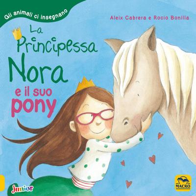 La principessa Nora e il suo pony. Gli animali ci insegnano