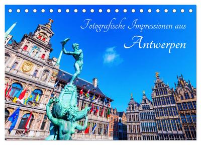 Fotografische Impressionen aus Antwerpen (Tischkalender 2024 DIN A5 quer), CALVENDO Monatskalender