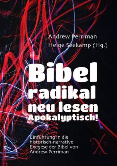 Bibel radikal neu lesen. Apokalyptisch!