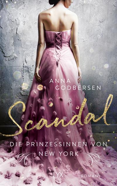 Godbersen, A: Prinzessinnen von New York - Scandal